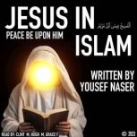 Jesus in Islam, Yousef Naser