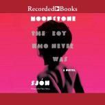 Moonstone The Boy Who Never Was: A Novel, Sjon