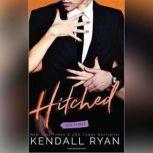 Hitched, Vol. 3, Kendall Ryan