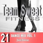 Dance Mix: Volume 1 Team Sweat, Antonio Smith