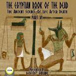 The Egyptian Book Of The Dead - The Ancient Science Of Life After Death - Part 6, Geoffrey Giuliano and  The Icon Players