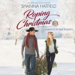 Roping Christmas A Sweet Western Romance, Shanna Hatfield