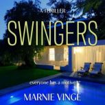 Swingers a dark and twisty psychological thriller, Marnie Vinge