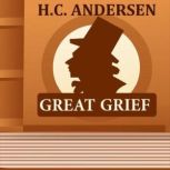 A Great Grief, H. C. Andersen