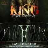 King of the Causeway A King Series Novella, T. M. Frazier
