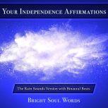 Your Independence Affirmations: The Rain Sounds Version with Binaural Beats, Bright Soul Words