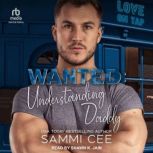 Wanted Understanding Daddy, Sammi Cee