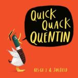 Quick Quack Quentin, Kes Gray