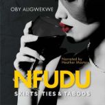 Nfudu Skirts, Ties & Taboos, Oby Aligwekwe