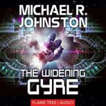 The Widening Gyre The Remembrance War, Book 1, Michael R. Johnston