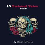 10 Twisted Tales vol:6, Steven Havelock