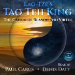 The Canon of Reason and Virtue Lao-Tze’s Tao Teh King