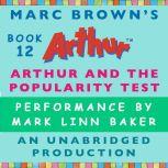 Arthur and the Popularity Test A Marc Brown Arthur Chapter Book #12, Marc Brown