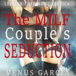 The Milfs Couples Seduction Lesbian Threesome Erotica, Venus Garcia
