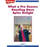 Dazzling Dave Spins Delight What a Pro Knows, Cheryl Weibye Wilke