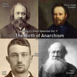 The Birth of Anarchism 1849-1887, Pierre-Joseph Proudhon
