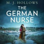 The German Nurse, M.J. Hollows
