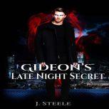Gideon's Late Night Secret, J. Steele