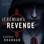 Jeremiah's Revenge A Liv Bergen Mystery, Sandra Brannan