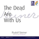 The Dead are with us, Rudolf Steiner