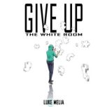 Give Up The White Room, Luke Melia