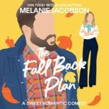 The Fall Back Plan an Enemies to Lovers Rom-Com, Melanie Jacobson