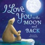 I Love You to the Moon and Back, Amelia Hepworth