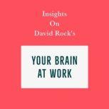 Insights on David Rock's Your Brain at Work, Swift Reads
