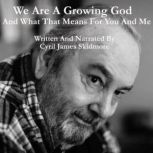 We Are A Growing God And What That Means For You And Me