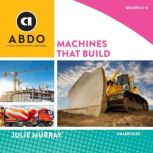 Machines that Build, Julie Murray