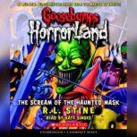 Goosebumps HorrorLand #4: The Scream of the Haunted Mask, R.L. Stine