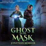Ghost in the Mask, Jonathan Moeller