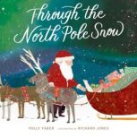 Through the North Pole Snow, Polly Faber