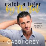 Catch a Tiger by the Tail, Gabbi Grey
