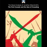 A Macat Analysis of Jonathan Riley-Smith's The First Crusade and the Idea of Crusading, Damien Peters