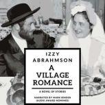 A Village Romance a short and sweet novella, Izzy Abrahmson