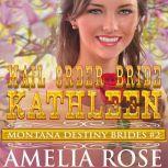 Mail Order Bride Kathleen Historical Frontier Cowboy Romance, Amelia Rose