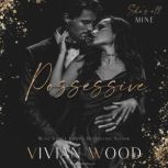 Possessive A Hate to Love Dark Romance, Vivian Wood