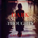 Dark Thoughts (A Dana Blaze FBI Suspense ThrillerBook 2) Digitally narrated using a synthesized voice, Katie Rush