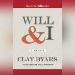 Will & I A Memoir, Clay Byars