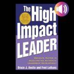 The High Impact Leader, Bruce J. Avolio