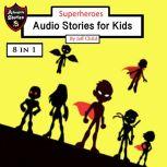 Superheroes Audio Stories for Kids, Jeff Child