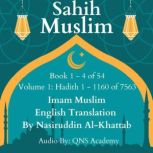 Sahih Muslim English Audio Book 1-4 (Vol 1) Hadith 1-1160 of 7563 Most Authentic Hadith Audio Collection (English Translation), Imam Muslim
