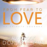 From Fear to Love My Private Journey, Donna Lynn