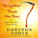 Brighter Than the Sun, Darynda Jones