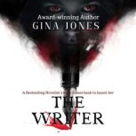 The Writer A psychological thriller romance, Gina A. Jones