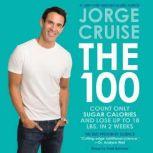 The 100 Count ONLY Sugar Calories and Lose Up to 18 Lbs. in 2 Weeks, Jorge Cruise