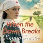 When the Dawn Breaks, Emma Fraser