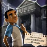 The Case of the Haunted History Museum, Steve Brezenoff