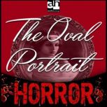 The Oval Portrait A Tale of Terror, Edgar Allan Poe